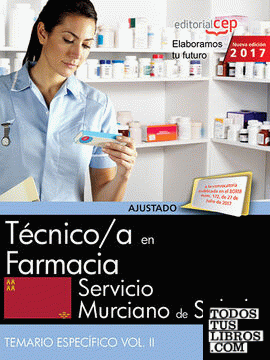 Técnico/a en Farmacia. Servicio Murciano de Salud. Temario específico Vol. II.