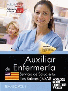 Auxiliar de Enfermería. Servicio de Salud de las Illes Balears (IB-SALUT). Temario Vol. I