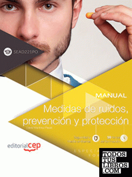 Manual. Medidas de ruidos, prevención y protección (SEAD149PO). Especialidades formativas