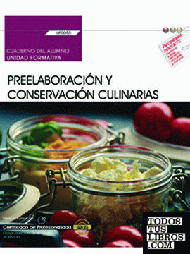 Cuaderno del alumno. Preelaboración y conservación culinarias (UF0055). Certificados de profesionalidad. Operaciones básicas de cocina (HOTR0108)