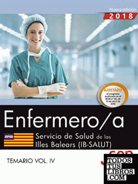 Enfermero/a. Servicio de Salud de las Illes Balears (IB-SALUT). Temario Vol. IV Enfermero/a. Servicio de Salud de las Illes Balears (IB-SALUT). Temario Vol. IV