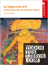 La Laguna De Oro Y Otras Leyendas De America Latin
