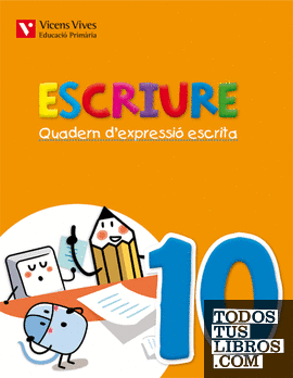 Escriure. Quadern D'expressio Escrita 10 Balears