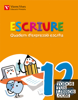 Escriure. Quadern D'expressio Escrita 12 Balears