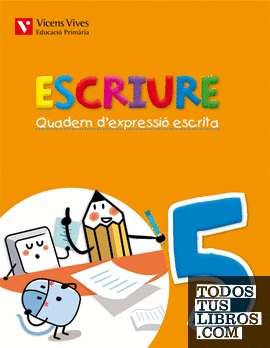Escriure. Quadern D'expressio Escrita 5 Balears