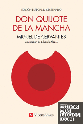 Don Quijote De La Mancha. Ed. Iv Centenario