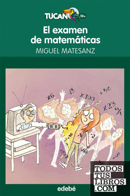 EL EXAMEN DE MATEMÁTICAS, DE MIGUEL MATESANZ