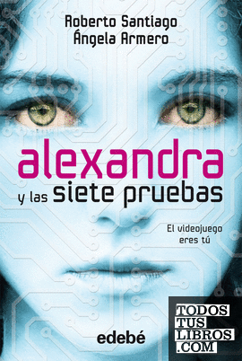 Alexandra y las siete pruebas, de Roberto Santiago y Ángela Armero