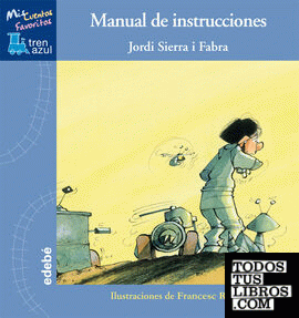 Manual de Instrucciones, de Jordi Sierra i Fabra y Francesc Rovira