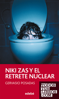 Niki Zas y el retrete nuclear, de Gervasio Posadas