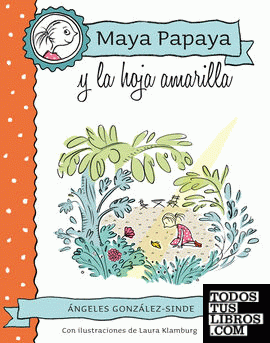 MAYA PAPAYA 1: Maya Papaya y la hoja amarilla