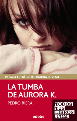 PREMIO EDEBÉ 2014: La tumba de Aurora K.