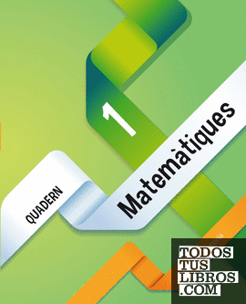 QUADERN 1. MATEMÀTIQUES 1 QUADERN 1. MATEMÀTIQUES 1