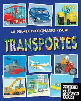 Mi primer diccionario visual de los transportes
