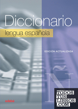 Diccionario Escolar LENGUA ESPAÑOLA (edición actualizada)