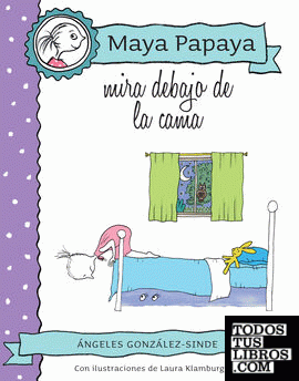 MAYA PAPAYA 5: Maya Papaya mira debajo de la cama