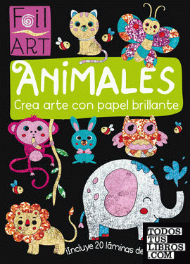 FOIL ART: ANIMALES (crea arte con papel brillante)