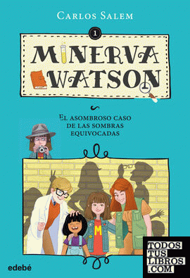 Minerva Watson 1: EL ASOMBROSO CASO DE LAS SOMBRAS EQUIVOCADAS