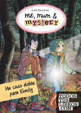 Me, Mum & Mystery 9: UN CASO DOBLE PARA EMILY