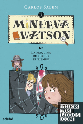Minerva Watson y LA MÁQUINA DE PERDER EL TIEMPO