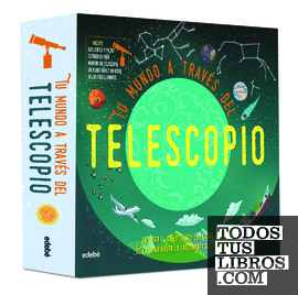 TU MUNDO A TRAVÉS DEL TELESCOPIO