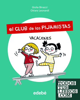 El Club de las Pijamistas 2. VACACIONES