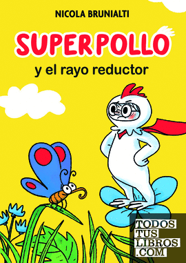 SUPERPOLLO Y EL RAYO REDUCTOR