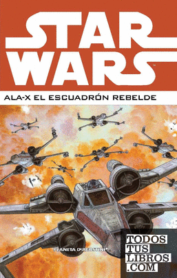 Star Wars Ala-X Escuadrón Rebelde nº 02/03