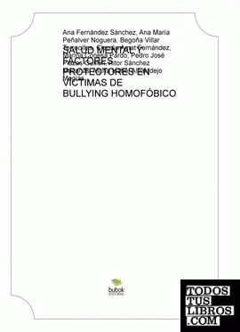 SALUD MENTAL Y FACTORES PROTECTORES EN VÍCTIMAS DE BULLYING HOMOFÓBICO SALUD MENTAL Y FACTORES PROTECTORES EN VÍCTIMAS DE BULLYING HOMOFÓBICO