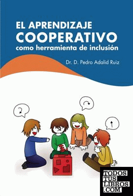 El aprendizaje cooperativo como herramienta de inclusión El aprendizaje cooperativo como herramienta de inclusión