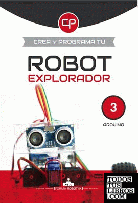 Crea y programa tu Robot explorador
