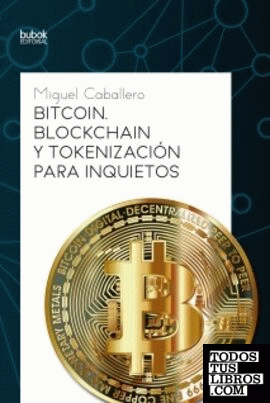 Bitcoin, blockchain y tokenización para inquietos