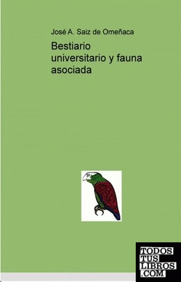 Bestiario universitario y fauna asociada Bestiario universitario y fauna asociada