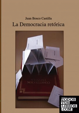 La Democracia retórica La Democracia retórica
