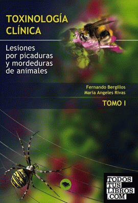 TOXINOLOGIA CLINICA. LESIONES POR PICADURAS Y MORDEDURAS DE ANIMALES. TOMO I