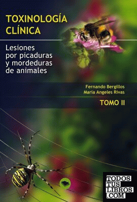 TOXINOLOGIA CLINICA. LESIONES POR PICADURAS Y MORDEDURAS DE ANIMALES. TOMO II
