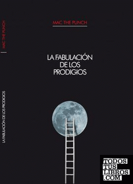La Fabulacion de los prodigios La Fabulacion de los prodigios