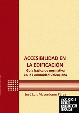 Accesibilidad en la edificación. Guía básica de normativa en la Comunidad Valenciana