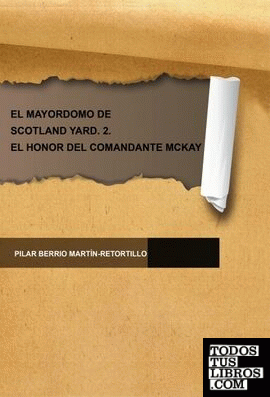 EL MAYORDOMO DE SCOTLAND YARD. 2. EL HONOR DEL COMANDANTE MCKAY
