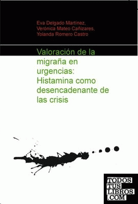 Valoración de la migraña en urgencias:  Histamina como desencadenante de las crisis