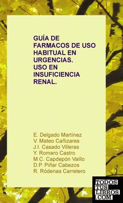 GUÍA DE FARMACOS DE USO HABITUAL EN URGENCIAS.  USO EN INSUFICIENCIA RENAL.