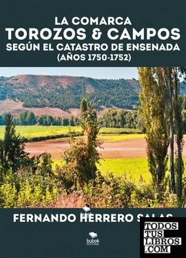 La comarca Torozos & Campos según el catastro de ensenada (Años 1750 - 1752) La comarca Torozos & Campos según el catastro de ensenada (Años 1750 - 1752)