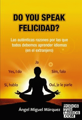 Do you speak felicidad?