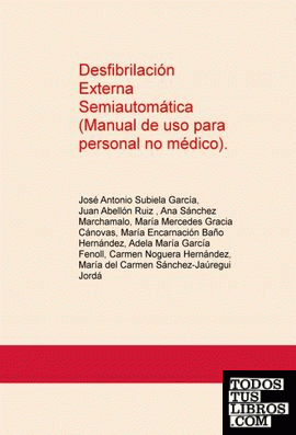Desfibrilación Externa Semiautomática (Manual de uso para personal no médico).