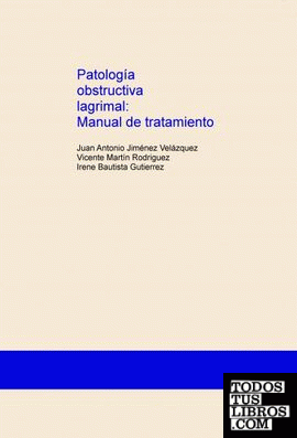Patología obstructiva lagrimal: Manual de tratamiento
