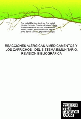 REACCIONES ALÉRGICAS A MEDICAMENTOS Y LOS CAPRICHOS   DEL SISTEMA INMUNITARIO. REVISIÓN BIBLIOGRÁFICA