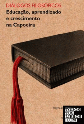 Diálogos Filosóficos: Educação, aprendizado e crescimento na Capoeira