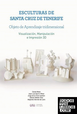 Esculturas de Santa Cruz de Tenerife. Objeto de Aprendizaje Tridimensional. Visualización, Manipulación e Impresión 3D