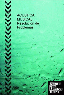 ACUSTICA MUSICAL. Resolución de Problemas