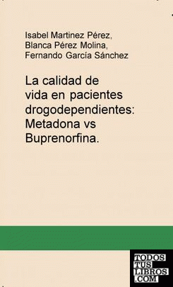 La calidad de vida en pacientes drogodependientes: Metadona vs Buprenorfina.